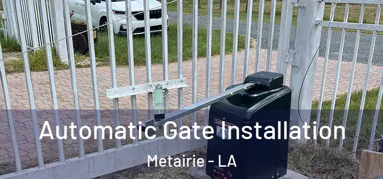  Automatic Gate Installation Metairie - LA