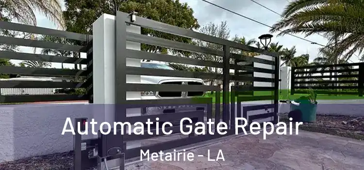  Automatic Gate Repair Metairie - LA