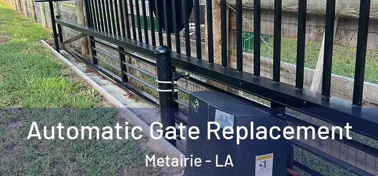  Automatic Gate Replacement Metairie - LA