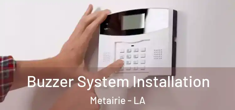  Buzzer System Installation Metairie - LA