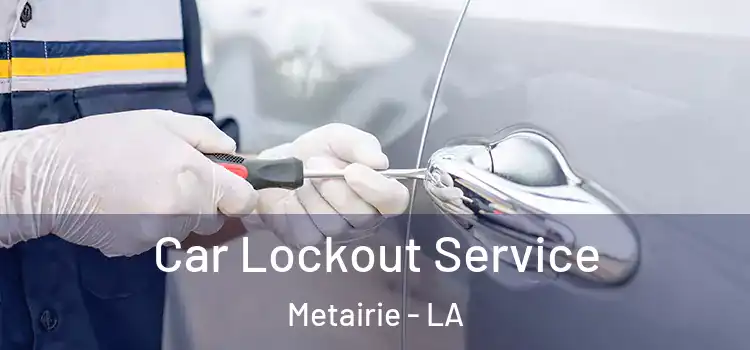  Car Lockout Service Metairie - LA
