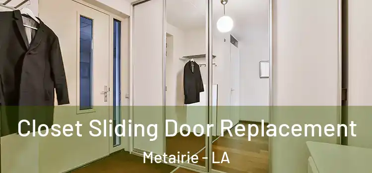  Closet Sliding Door Replacement Metairie - LA