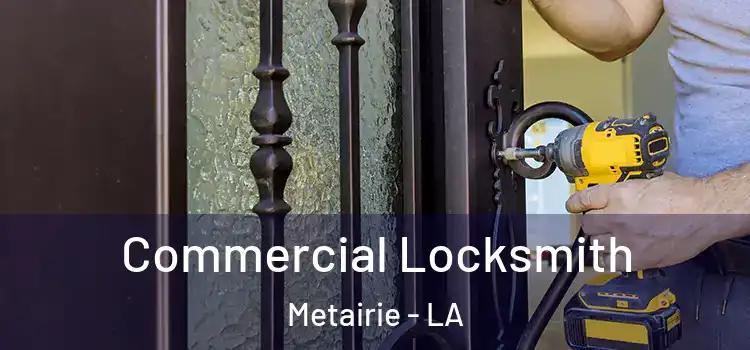  Commercial Locksmith Metairie - LA