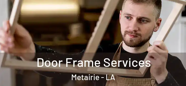  Door Frame Services Metairie - LA