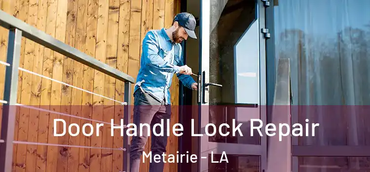  Door Handle Lock Repair Metairie - LA