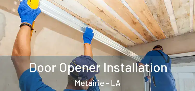 Door Opener Installation Metairie - LA