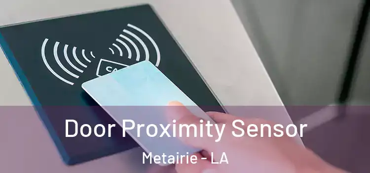  Door Proximity Sensor Metairie - LA