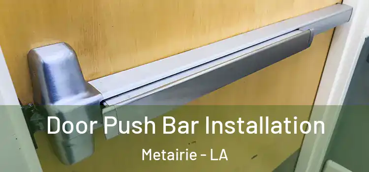  Door Push Bar Installation Metairie - LA