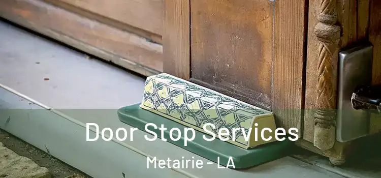  Door Stop Services Metairie - LA