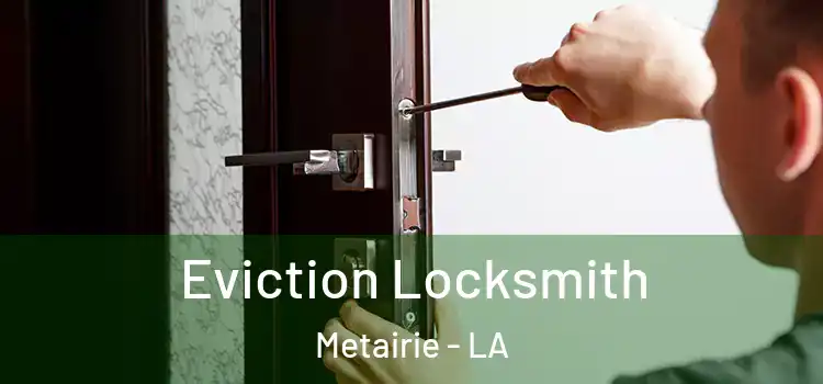  Eviction Locksmith Metairie - LA