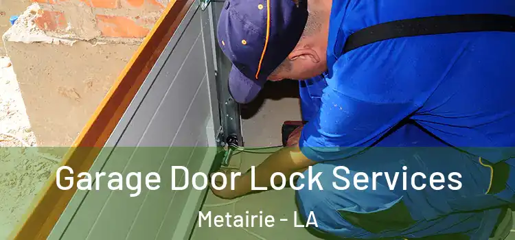  Garage Door Lock Services Metairie - LA