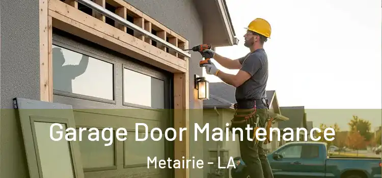 Garage Door Maintenance Metairie - LA