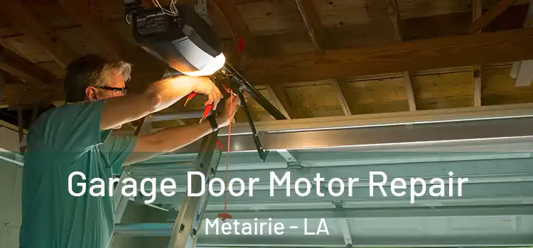  Garage Door Motor Repair Metairie - LA