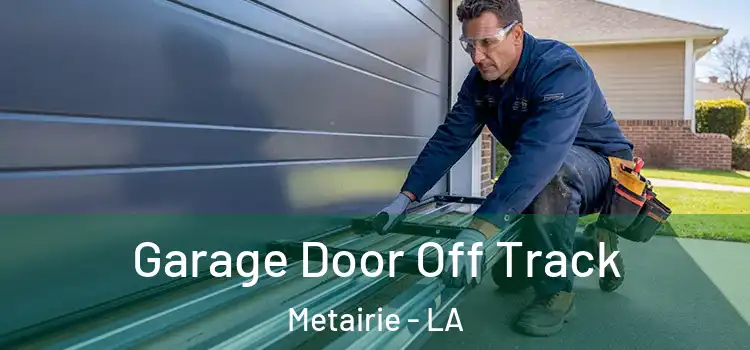  Garage Door Off Track Metairie - LA