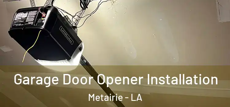  Garage Door Opener Installation Metairie - LA