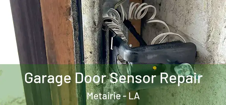  Garage Door Sensor Repair Metairie - LA