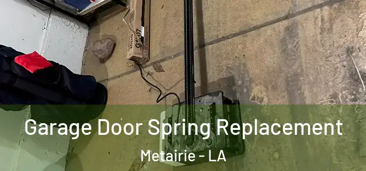  Garage Door Spring Replacement Metairie - LA