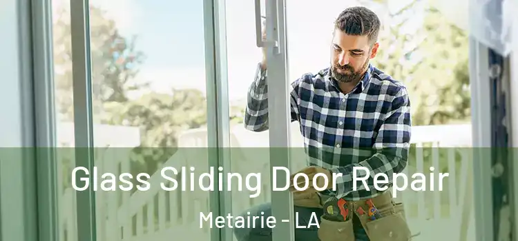  Glass Sliding Door Repair Metairie - LA