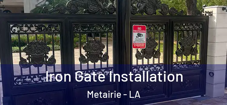 Iron Gate Installation Metairie - LA