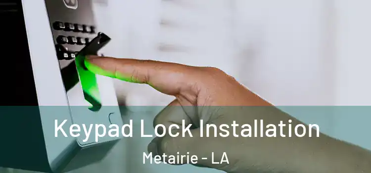  Keypad Lock Installation Metairie - LA