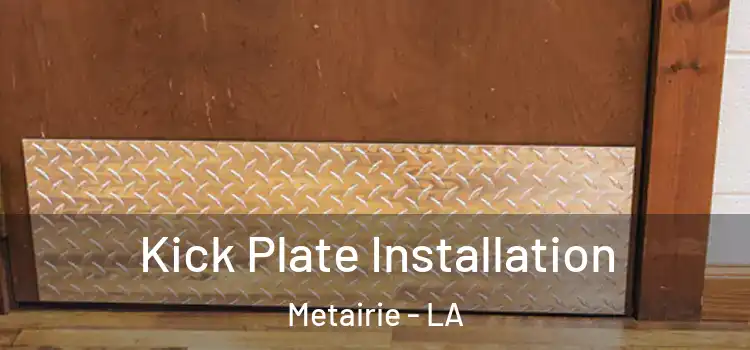  Kick Plate Installation Metairie - LA
