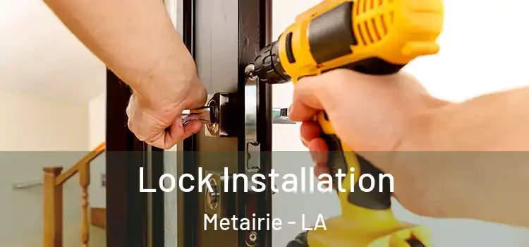  Lock Installation Metairie - LA