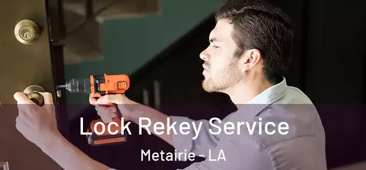  Lock Rekey Service Metairie - LA