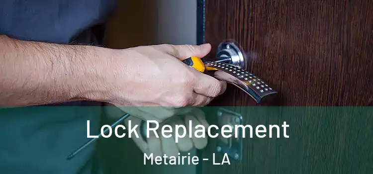  Lock Replacement Metairie - LA