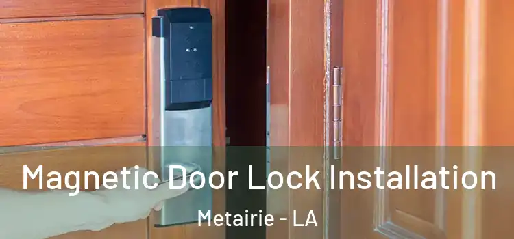  Magnetic Door Lock Installation Metairie - LA