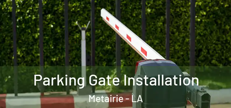  Parking Gate Installation Metairie - LA