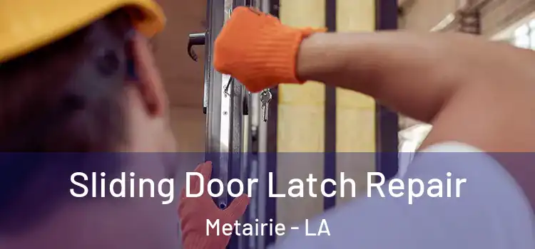  Sliding Door Latch Repair Metairie - LA
