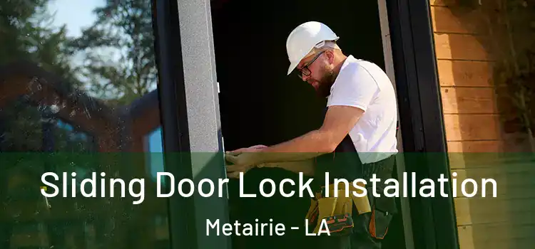  Sliding Door Lock Installation Metairie - LA