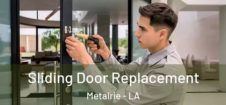  Sliding Door Replacement Metairie - LA
