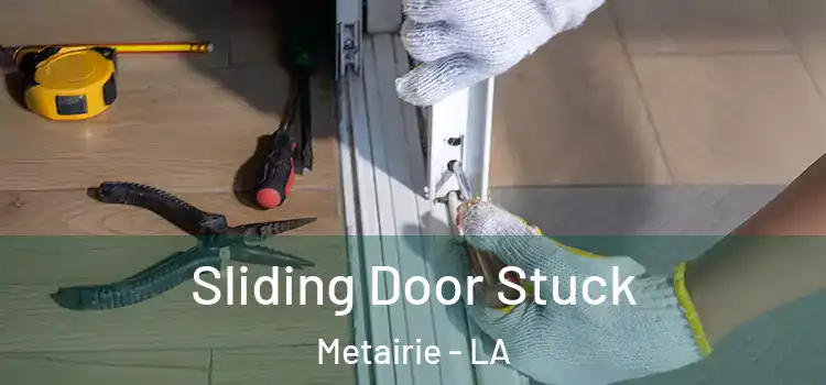  Sliding Door Stuck Metairie - LA