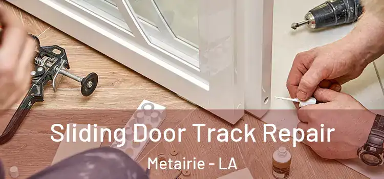  Sliding Door Track Repair Metairie - LA