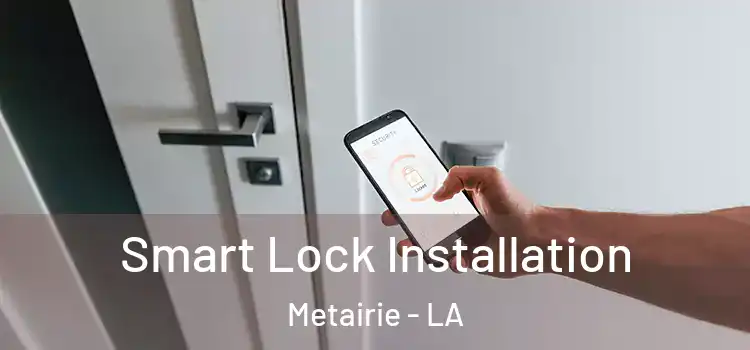  Smart Lock Installation Metairie - LA