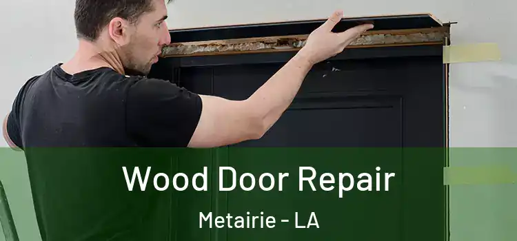  Wood Door Repair Metairie - LA
